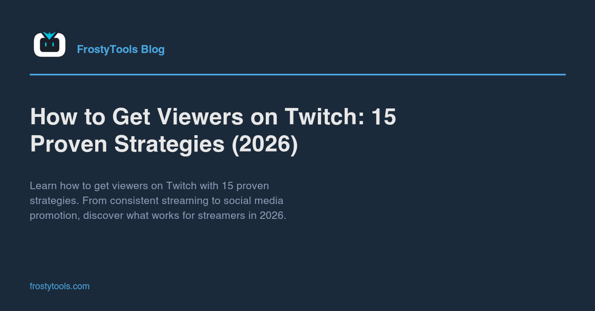 twitch streamers how to increase views on twitch How to Get Viewers on Twitch: 15 Proven Strategies (2026)