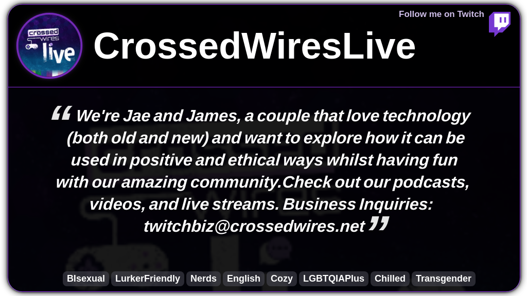 Follow CrossedWiresLive on Twitch